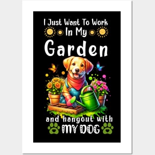 I Just Want To Work On My Garden And Hangout With My Dog Gardening Lover Posters and Art